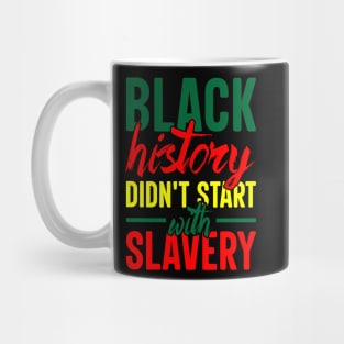 Black History didn't start with slavery, Black History, Black Culture Mug